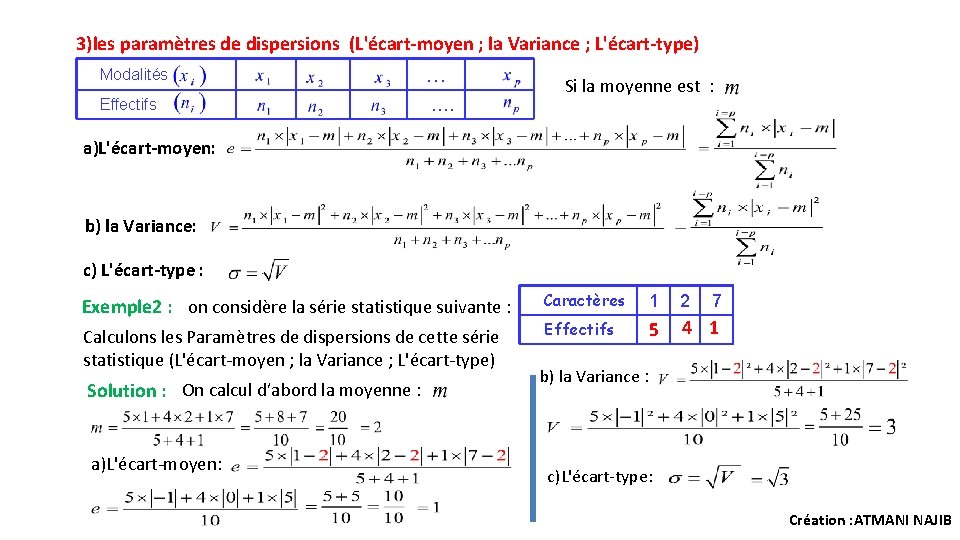 3)les paramètres de dispersions (L'écart-moyen ; la Variance ; L'écart-type) Modalités Effectifs … ….