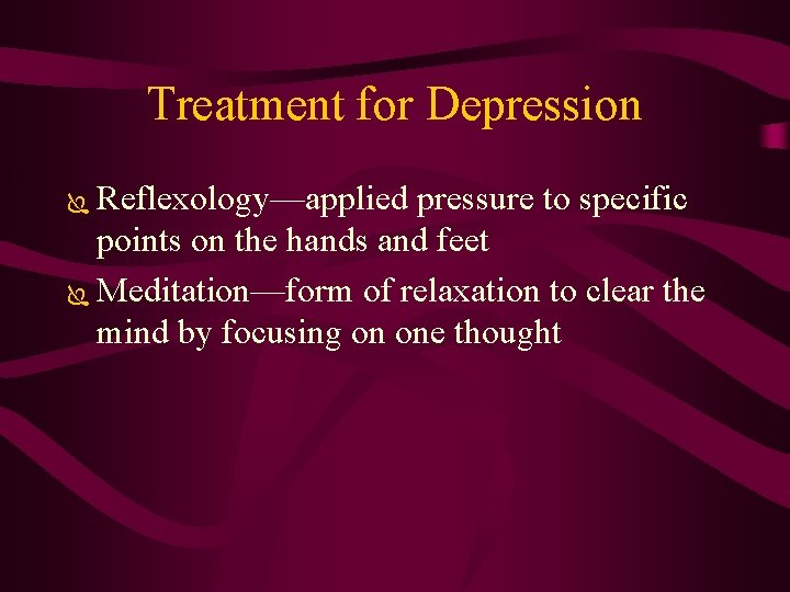 Treatment for Depression Reflexology—applied pressure to specific points on the hands and feet Ï