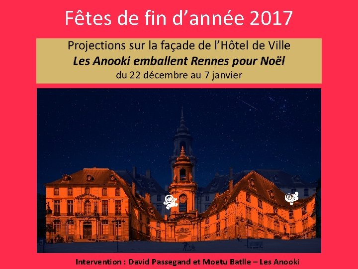 Fêtes de fin d’année 2017 Intervention : David Passegand et Moetu Batlle – Les