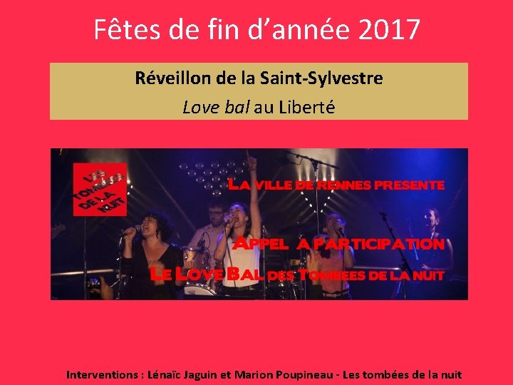 Fêtes de fin d’année 2017 Réveillon de la Saint-Sylvestre Love bal au Liberté Interventions
