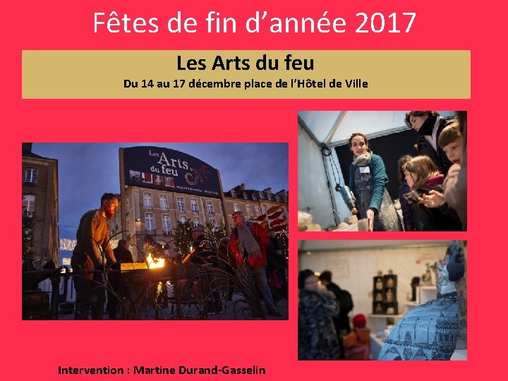 Fêtes de fin d’année 2017 Les Arts du feu Du 14 au 17 décembre