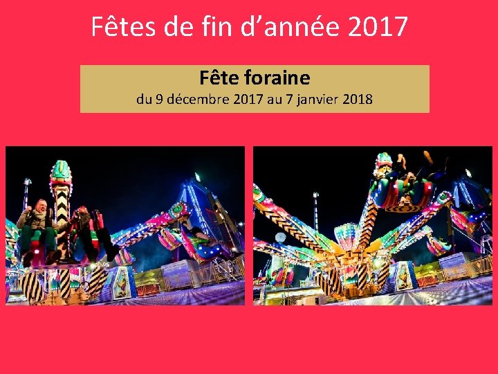 Fêtes de fin d’année 2017 Fête foraine du 9 décembre 2017 au 7 janvier