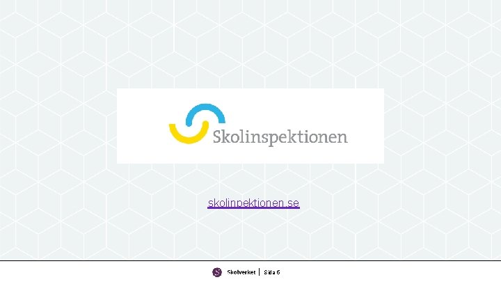 skolinpektionen. se Sida 5 