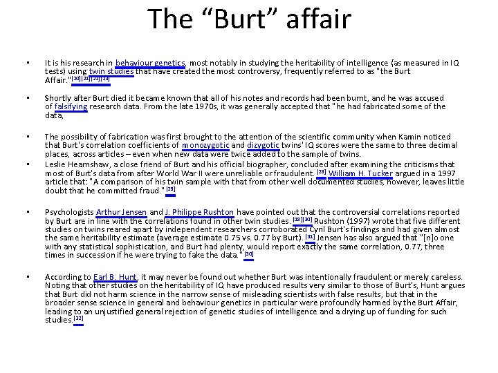 The “Burt” affair • It is his research in behaviour genetics, most notably in