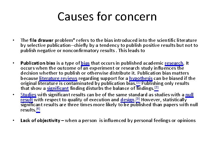 Causes for concern • The file drawer problem" refers to the bias introduced into