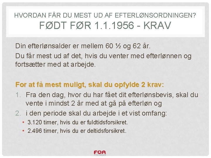 HVORDAN FÅR DU MEST UD AF EFTERLØNSORDNINGEN? FØDT FØR 1. 1. 1956 - KRAV