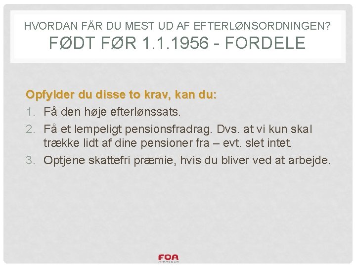 HVORDAN FÅR DU MEST UD AF EFTERLØNSORDNINGEN? FØDT FØR 1. 1. 1956 - FORDELE