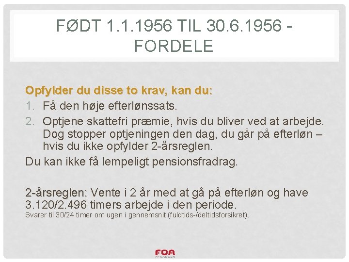 FØDT 1. 1. 1956 TIL 30. 6. 1956 FORDELE Opfylder du disse to krav,