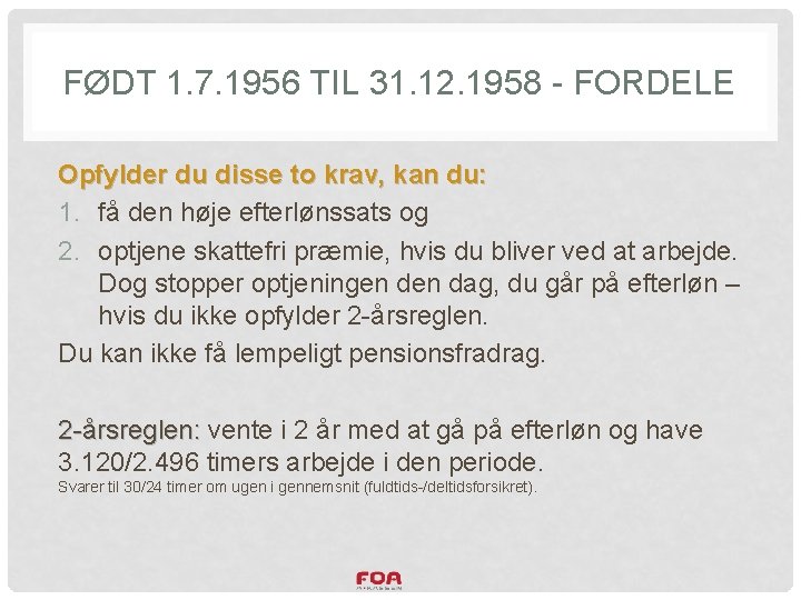 FØDT 1. 7. 1956 TIL 31. 12. 1958 - FORDELE Opfylder du disse to