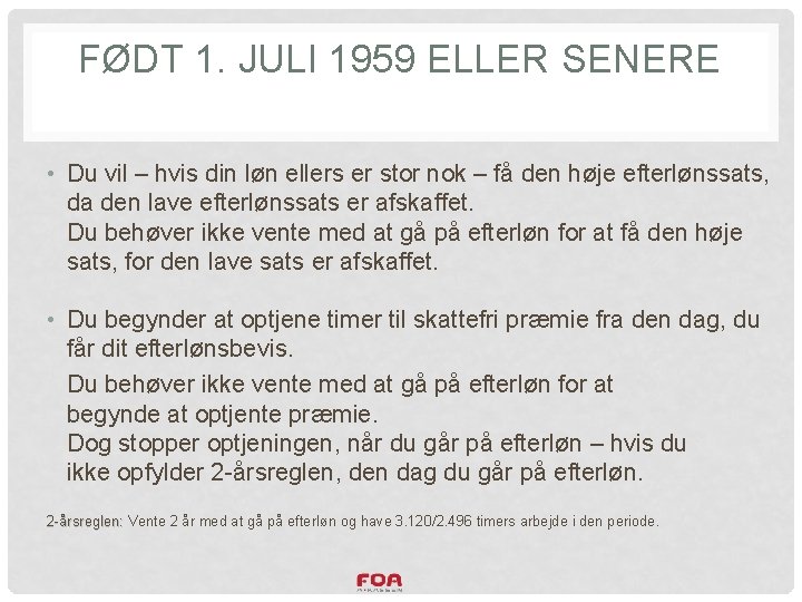 FØDT 1. JULI 1959 ELLER SENERE • Du vil – hvis din løn ellers