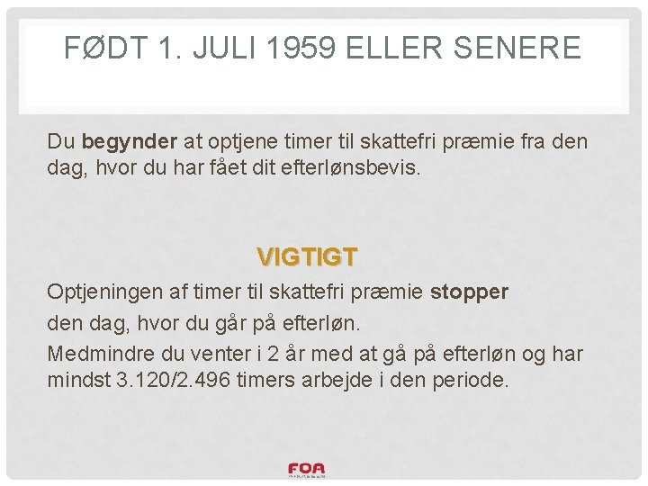 FØDT 1. JULI 1959 ELLER SENERE Du begynder at optjene timer til skattefri præmie