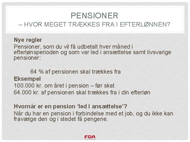 PENSIONER – HVOR MEGET TRÆKKES FRA I EFTERLØNNEN? Nye regler Pensioner, som du vil