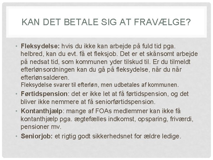 KAN DET BETALE SIG AT FRAVÆLGE? • Fleksydelse: hvis du ikke kan arbejde på