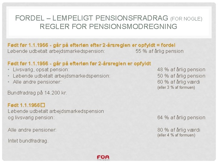 FORDEL – LEMPELIGT PENSIONSFRADRAG (FOR NOGLE) REGLER FOR PENSIONSMODREGNING Født før 1. 1. 1956