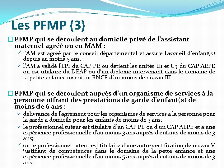 Les PFMP (3) �PFMP qui se déroulent au domicile privé de l’assistant maternel agréé