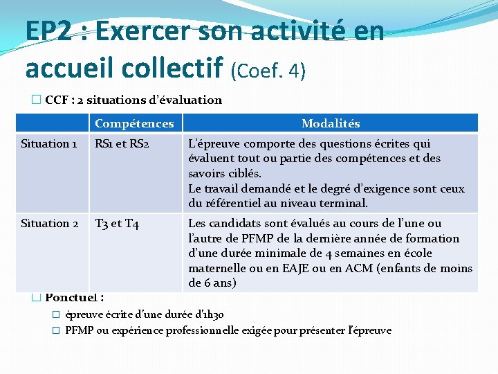 EP 2 : Exercer son activité en accueil collectif (Coef. 4) � CCF :