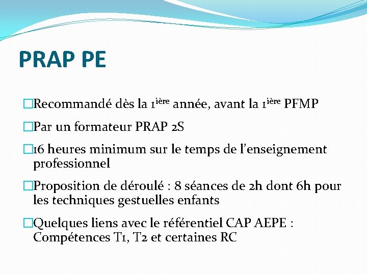 PRAP PE �Recommandé dès la 1 ière année, avant la 1 ière PFMP �Par