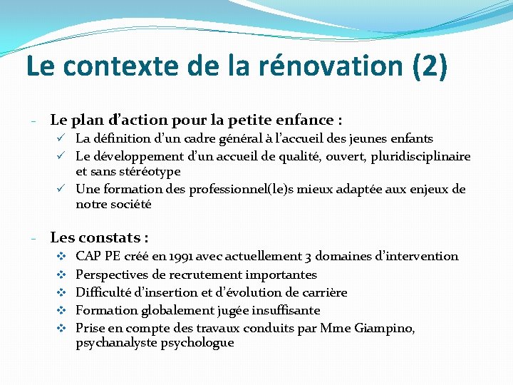 Le contexte de la rénovation (2) - Le plan d’action pour la petite enfance