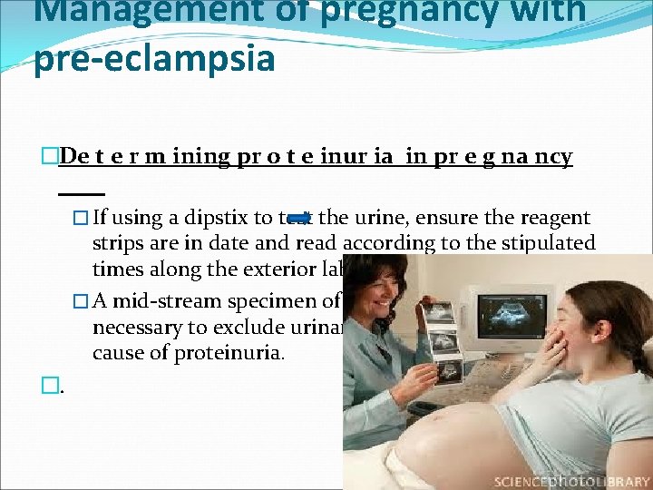 Management of pregnancy with pre-eclampsia �De t e r m ining pr o t
