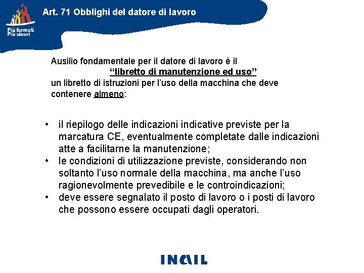 Art. 71 Obblighi del datore di lavoro Ausilio fondamentale per il datore di lavoro