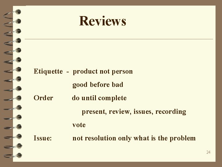 Reviews Etiquette - product not person good before bad Order do until complete present,