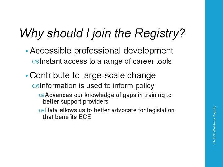 Why should I join the Registry? • Accessible professional development Instant access to a