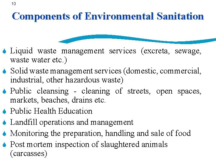 10 Components of Environmental Sanitation S S S S Liquid waste management services (excreta,
