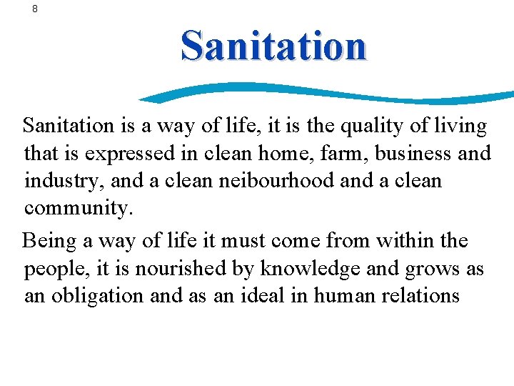 8 Sanitation is a way of life, it is the quality of living that