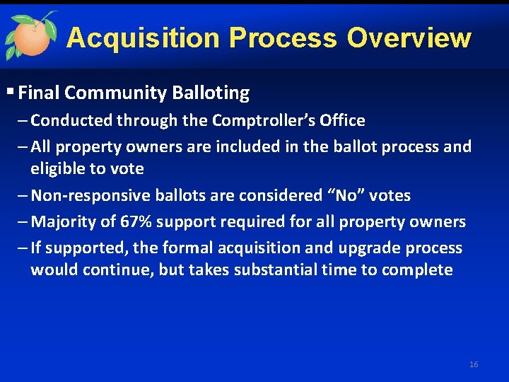 Acquisition Process Overview § Final Community Balloting – Conducted through the Comptroller’s Office –