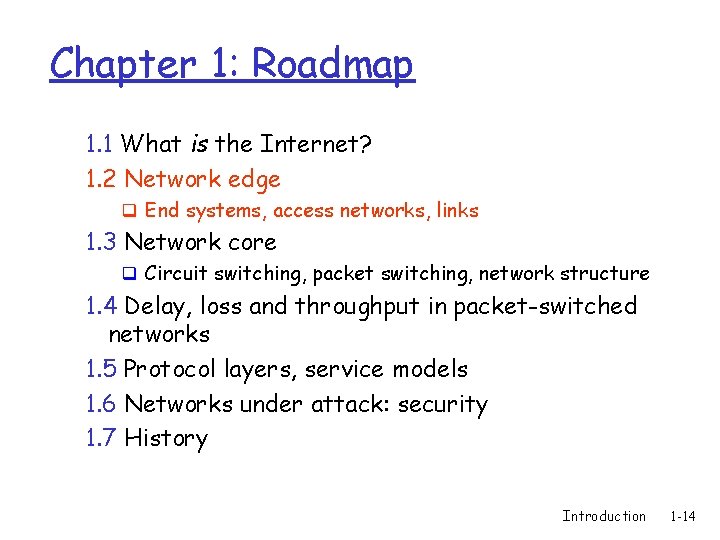 Chapter 1: Roadmap 1. 1 What is the Internet? 1. 2 Network edge q