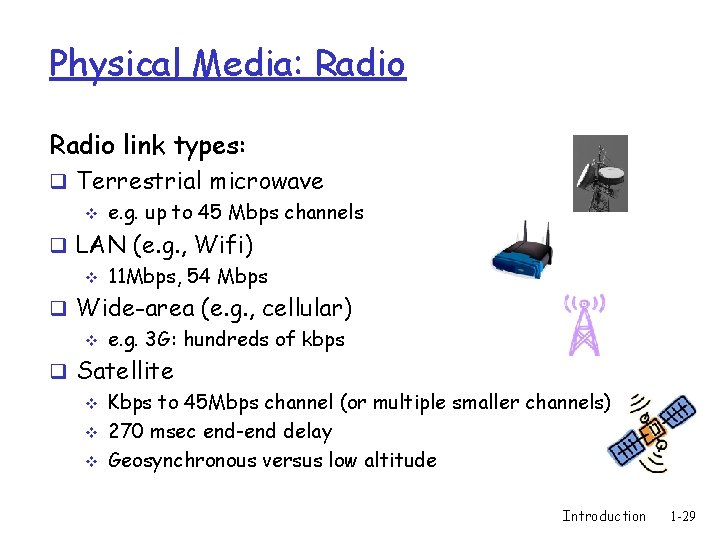 Physical Media: Radio link types: q Terrestrial microwave v e. g. up to 45