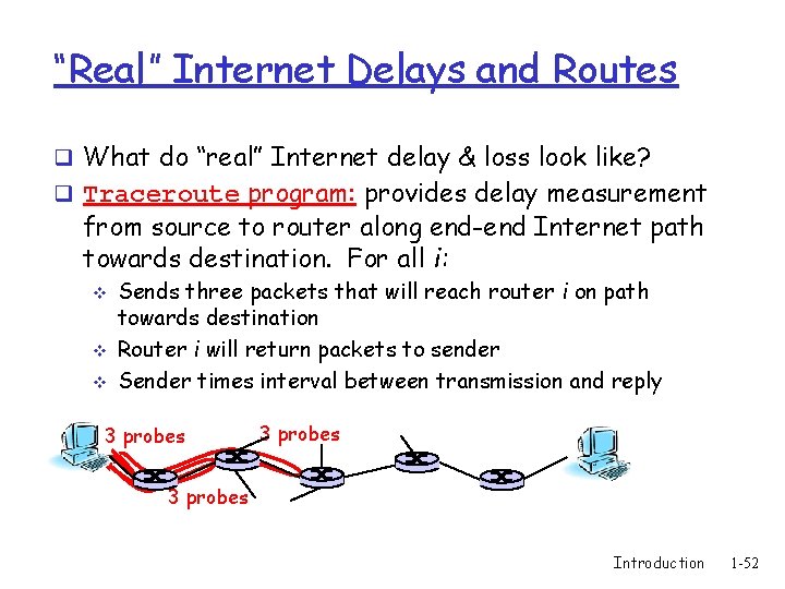 “Real” Internet Delays and Routes q What do “real” Internet delay & loss look