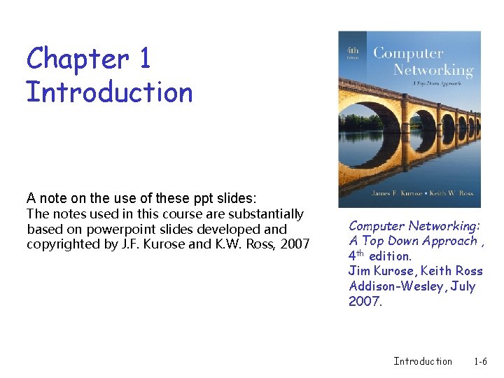 Chapter 1 Introduction A note on the use of these ppt slides: The notes