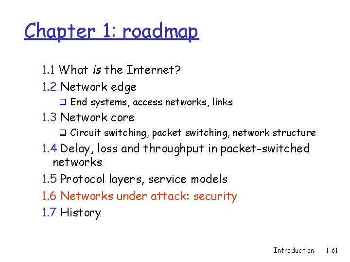 Chapter 1: roadmap 1. 1 What is the Internet? 1. 2 Network edge q