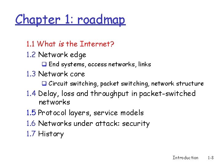 Chapter 1: roadmap 1. 1 What is the Internet? 1. 2 Network edge q