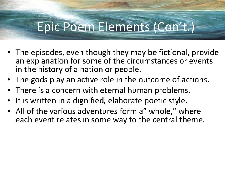 Epic Poem Elements (Con’t. ) • The episodes, even though they may be fictional, Epic Poem Elements (Con’t. ) • The episodes, even though they may be fictional,
