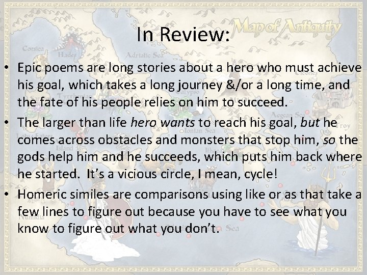 In Review: • Epic poems are long stories about a hero who must achieve In Review: • Epic poems are long stories about a hero who must achieve