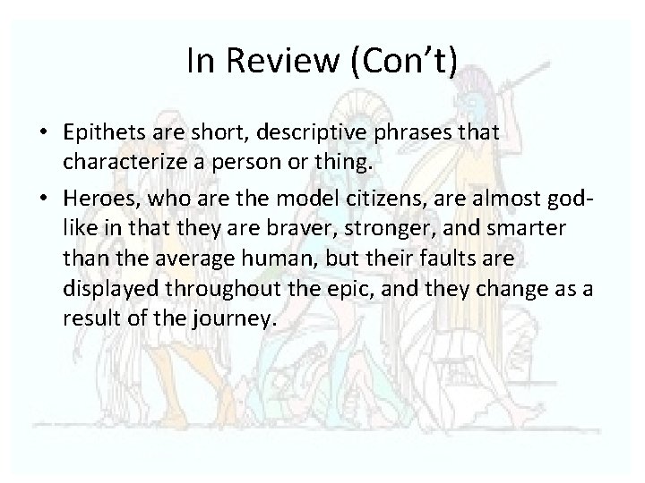 In Review (Con’t) • Epithets are short, descriptive phrases that characterize a person or In Review (Con’t) • Epithets are short, descriptive phrases that characterize a person or