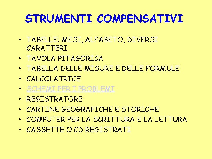 STRUMENTI COMPENSATIVI • TABELLE: MESI, ALFABETO, DIVERSI CARATTERI • TAVOLA PITAGORICA • TABELLA DELLE