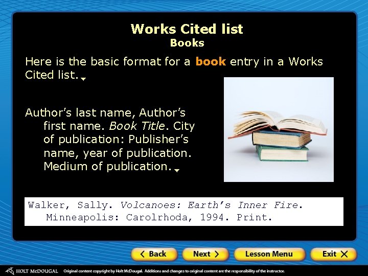 Works Cited list Books Here is the basic format for a book entry in