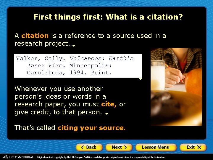 First things first: What is a citation? A citation is a reference to a