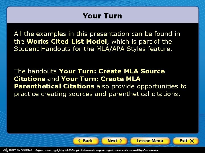 Your Turn All the examples in this presentation can be found in the Works