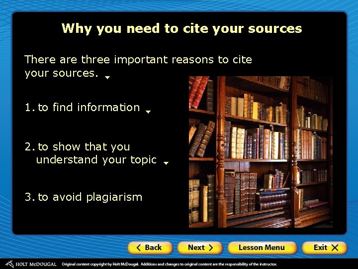 Why you need to cite your sources There are three important reasons to cite