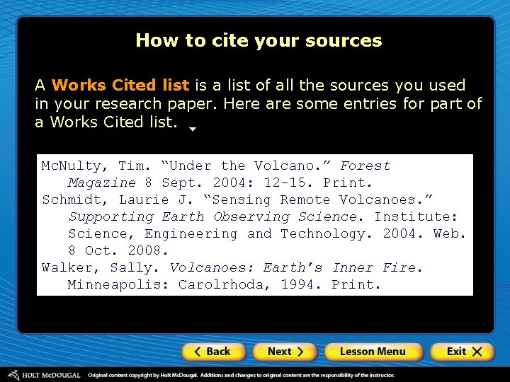 How to cite your sources A Works Cited list is a list of all