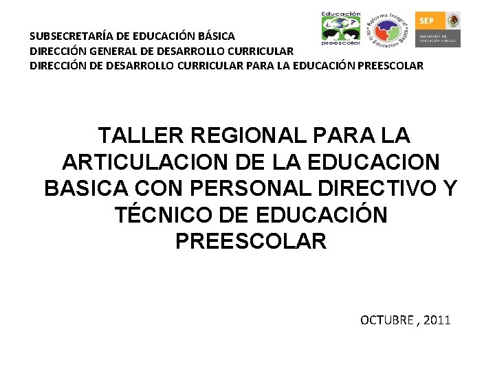 SUBSECRETARÍA DE EDUCACIÓN BÁSICA DIRECCIÓN GENERAL DE DESARROLLO CURRICULAR DIRECCIÓN DE DESARROLLO CURRICULAR PARA