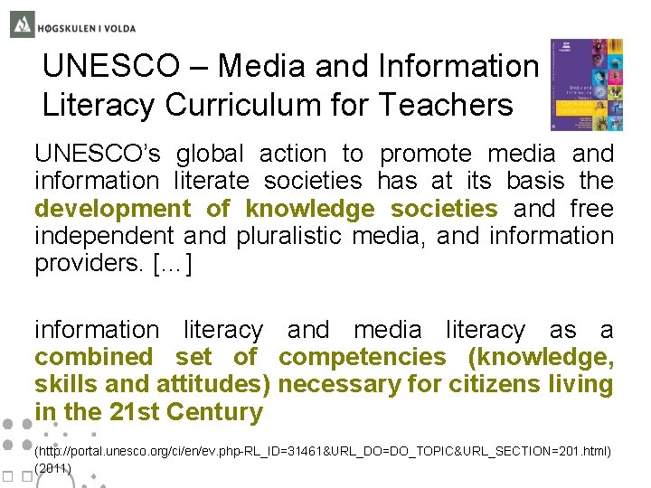 UNESCO – Media and Information Literacy Curriculum for Teachers UNESCO’s global action to promote