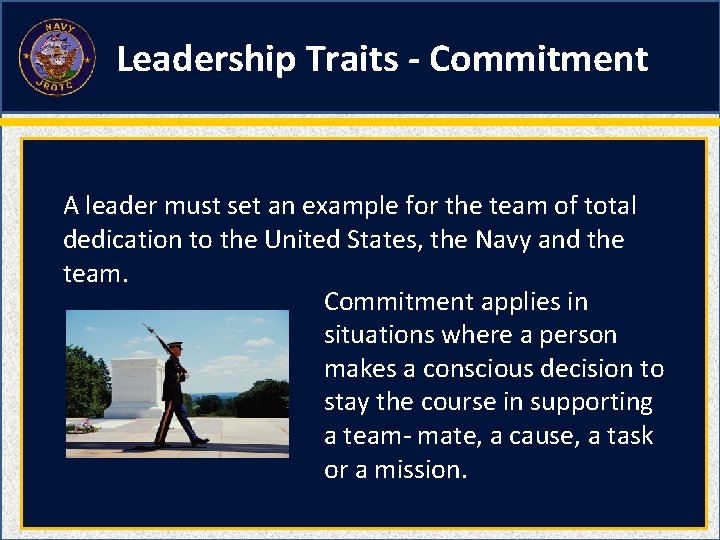 Leadership Traits - Commitment A leader must set an example for the team of