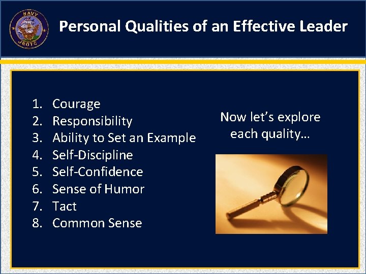 Personal Qualities of an Effective Leader 1. 2. 3. 4. 5. 6. 7. 8.