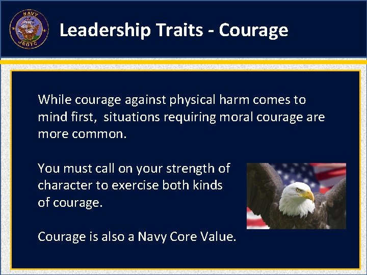 Leadership Traits - Courage While courage against physical harm comes to mind first, situations