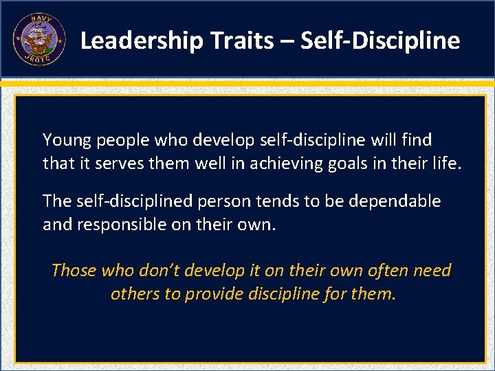 Leadership Traits – Self-Discipline Young people who develop self-discipline will find that it serves